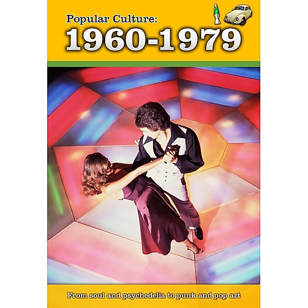 Popular Culture: 1960-1979 / Raintree Publishers, Michael Burgan
