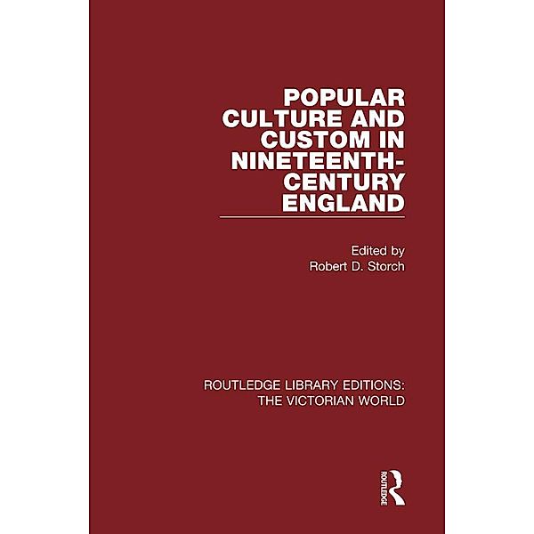 Popular Culture and Custom in Nineteenth-Century England / Routledge Library Editions: The Victorian World