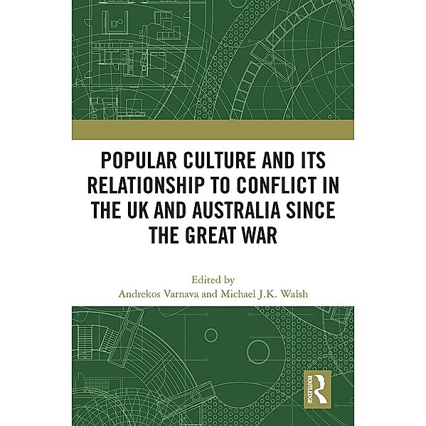 Popular Culture and Its Relationship to Conflict in the UK and Australia since the Great War