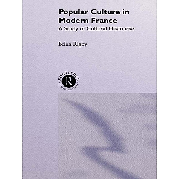 Popular Culture in Modern France, Brian Rigby