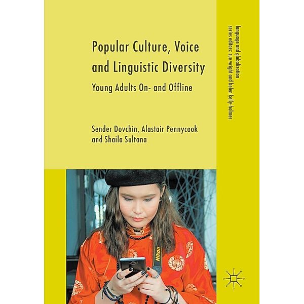 Popular Culture, Voice and Linguistic Diversity / Language and Globalization, Sender Dovchin, Alastair Pennycook, Shaila Sultana