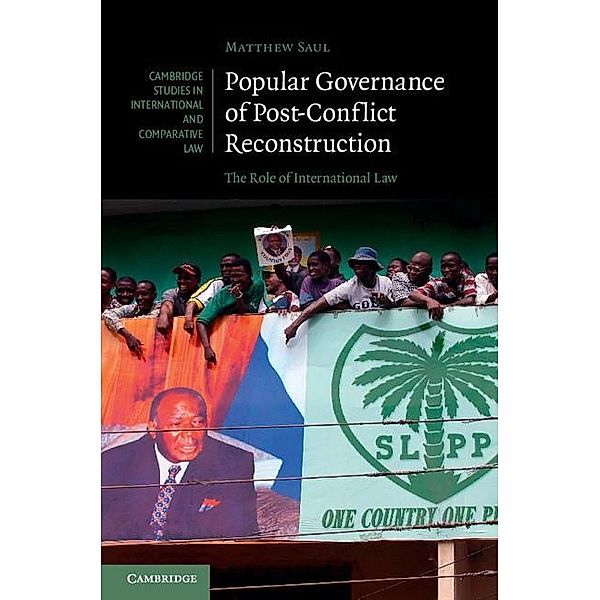 Popular Governance of Post-Conflict Reconstruction / Cambridge Studies in International and Comparative Law, Matthew Saul