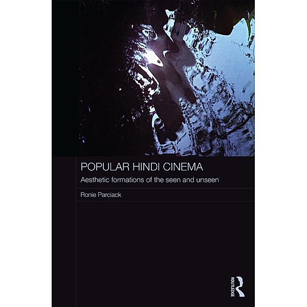 Popular Hindi Cinema / Routledge Contemporary South Asia Series, Ronie Parciack