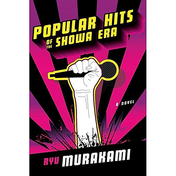 Popular Hits of the Showa Era: A Novel, Ryu Murakami