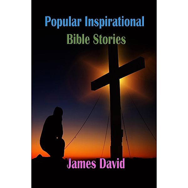 Popular Inspirational Bible Stories, James David