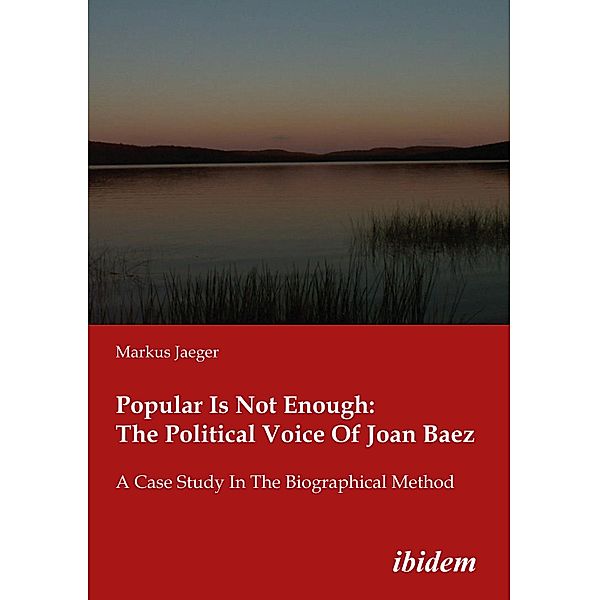 Popular Is Not Enough: The Political Voice Of Joan Baez, Markus Jaeger