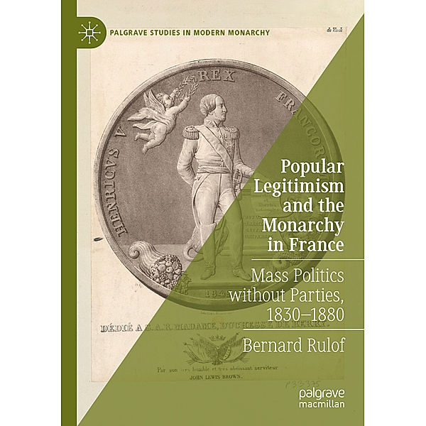 Popular Legitimism and the Monarchy in France, Bernard Rulof