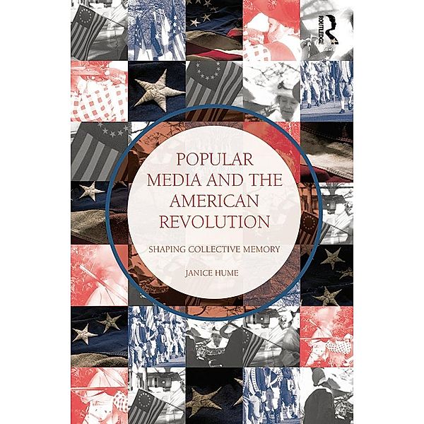 Popular Media and the American Revolution, Janice Hume