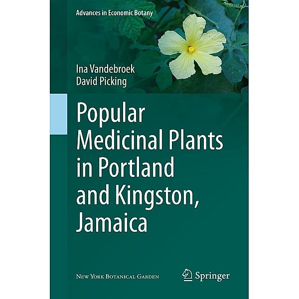 Popular Medicinal Plants in Portland and Kingston, Jamaica / Advances in Economic Botany, Ina Vandebroek, David Picking