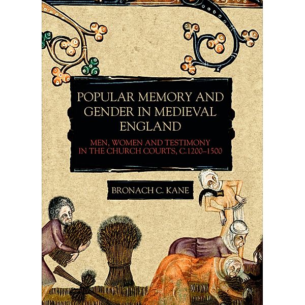 Popular Memory and Gender in Medieval England / Gender in the Middle Ages Bd.13, Bronach Kane