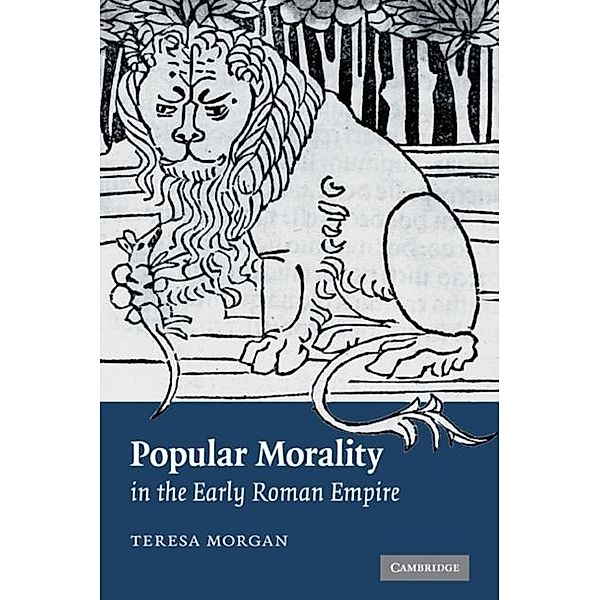 Popular Morality in the Early Roman Empire, Teresa Morgan