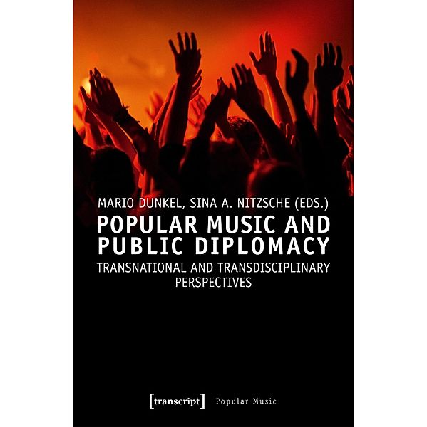 Popular Music and Public Diplomacy - Transnational and Transdisciplinary Perspectives, Popular Music and Public Diplomacy