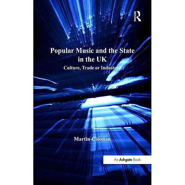 Popular Music and the State in the UK, Martin Cloonan