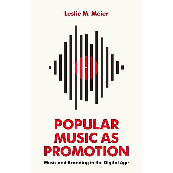 Popular Music as Promotion, Leslie M. Meier