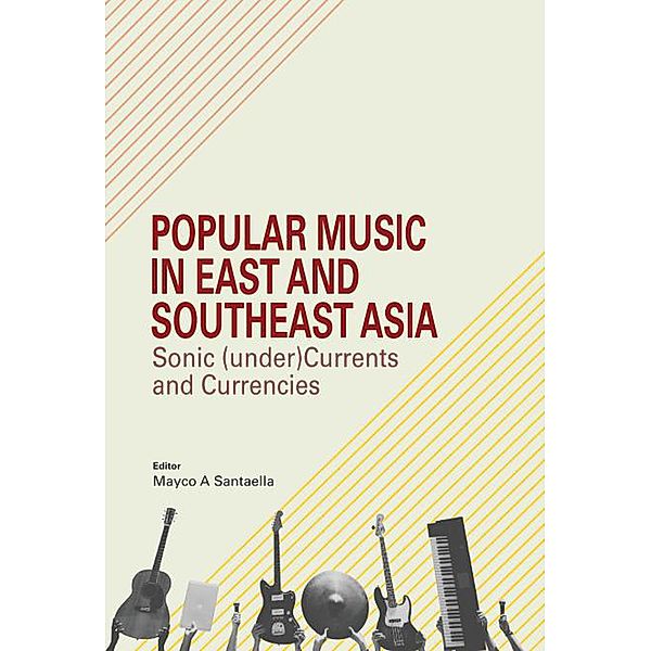 Popular Music in East and Southeast Asia (Sunway Academe, #3) / Sunway Academe, Mayco A Santaella