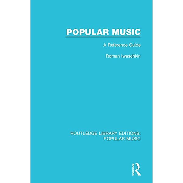 Popular Music / Routledge Library Editions: Popular Music, Roman Iwaschkin