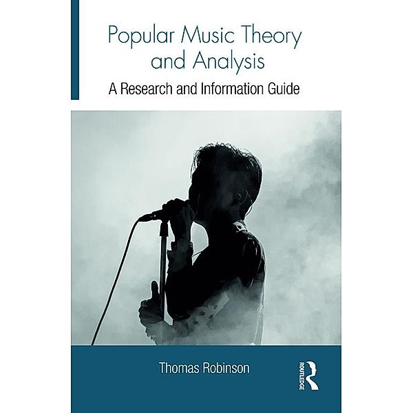 Popular Music Theory and Analysis, Thomas Robinson