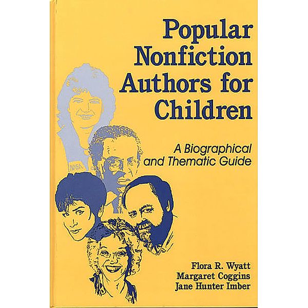 Popular Nonfiction Authors for Children, Margaret Coggins, Jane H. Imber, Flora R. Wyatt