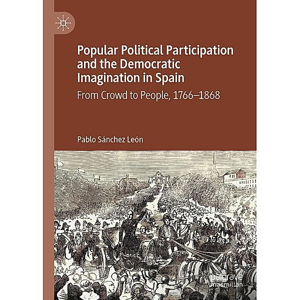 Popular Political Participation and the Democratic Imagination in Spain / Progress in Mathematics, Pablo Sánchez León