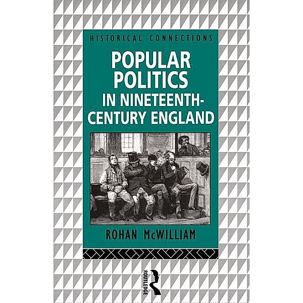 Popular Politics in Nineteenth Century England, Rohan McWilliam