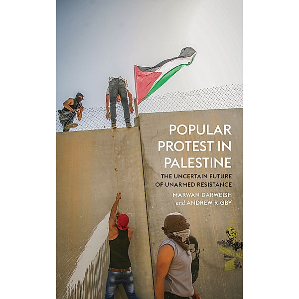 Popular Protest in Palestine, Andrew Rigby, Marwan Darweish