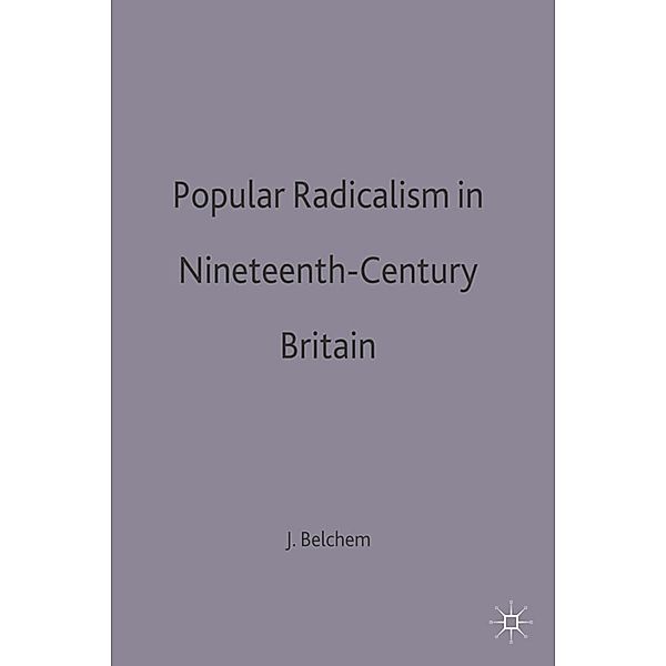 Popular Radicalism in Nineteenth-Century Britain, John Belchem