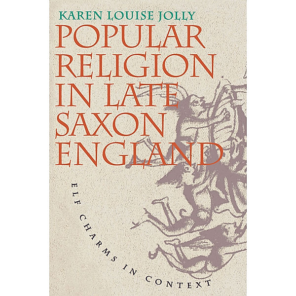 Popular Religion in Late Saxon England, Karen Louise Jolly