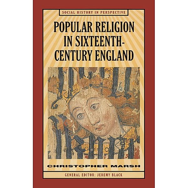 Popular Religion in Sixteenth-Century England, Christopher Marsh