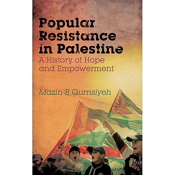 Popular Resistance in Palestine, Mazin B. Qumsiyeh