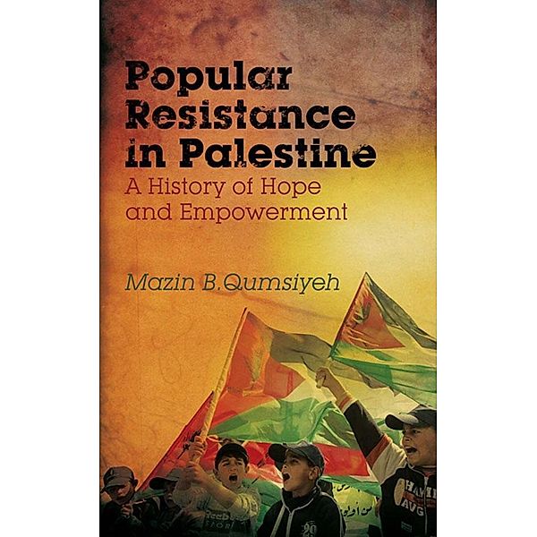 Popular Resistance in Palestine, Mazin B. Qumsiyeh