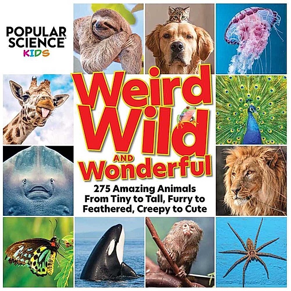 Popular Science Kids: Weird, Wild & Wonderful, Centennial Books, Popular Science