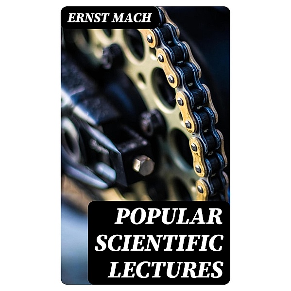 Popular scientific lectures, Ernst Mach