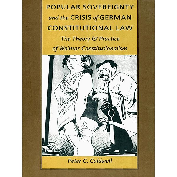 Popular Sovereignty and the Crisis of German Constitutional Law, Caldwell Peter C. Caldwell