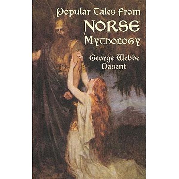 Popular Tales from Norse Mythology, George Webbe Dasent