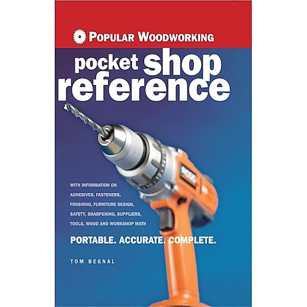 Popular Woodworking Pocket Shop Reference / Popular Woodworking Books, Tom Begnal