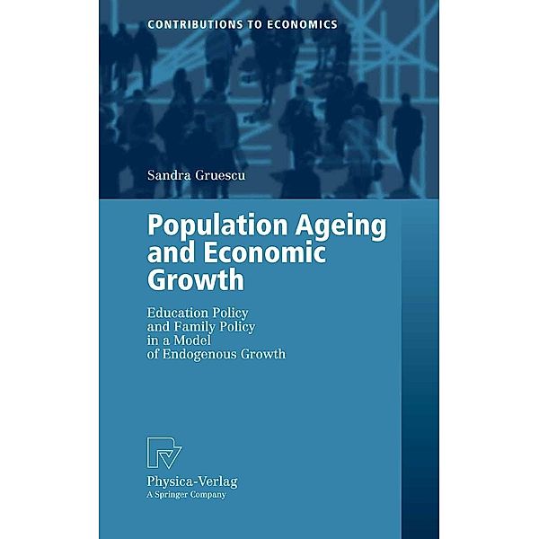 Population Ageing and Economic Growth / Contributions to Economics, Sandra Gruescu