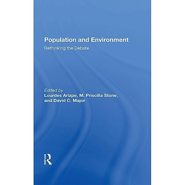 Population And Environment, Lourdes Arizpe, M. Priscilla Stone, David Major, Priscilla Stone
