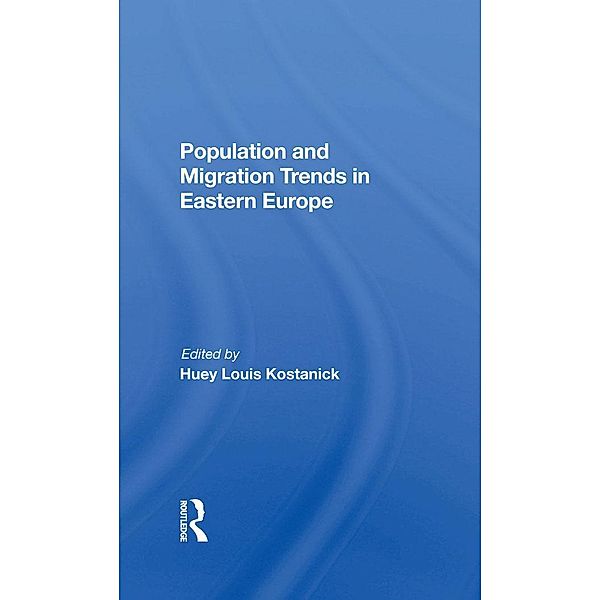 Population And Migration Trends In Eastern Europe, Huey L Kostanick