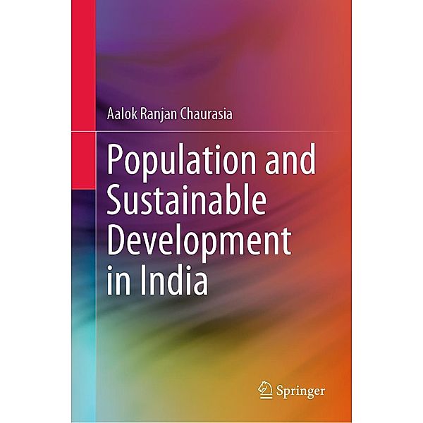 Population and Sustainable Development in India, Aalok Ranjan Chaurasia
