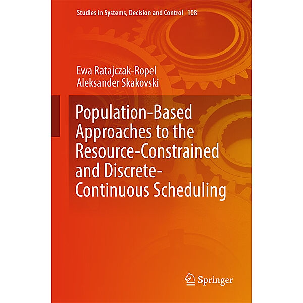 Population-Based Approaches to the Resource-Constrained and Discrete-Continuous Scheduling, Ewa Ratajczak-Ropel, Aleksander Skakovski