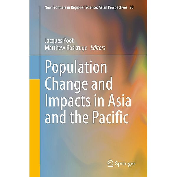 Population Change and Impacts in Asia and the Pacific / New Frontiers in Regional Science: Asian Perspectives Bd.30