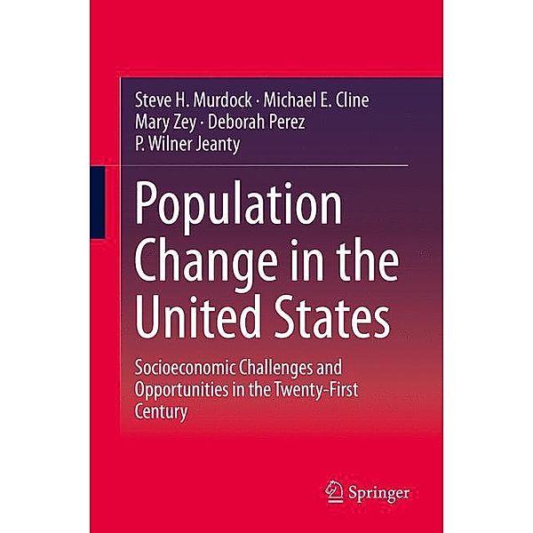 Population Change in the United States, Steve H. Murdock, Michael E. Cline, P. Wilner Jeanty, Deborah Perez, Mary Zey