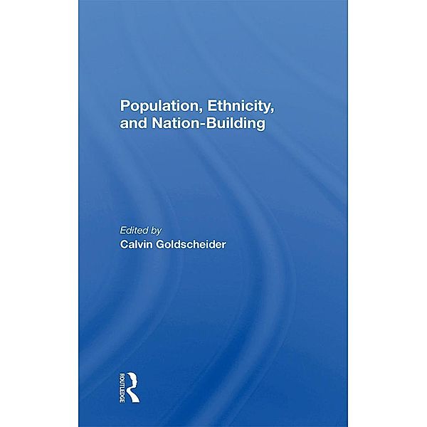 Population, Ethnicity, And Nation-building, Calvin Goldscheider