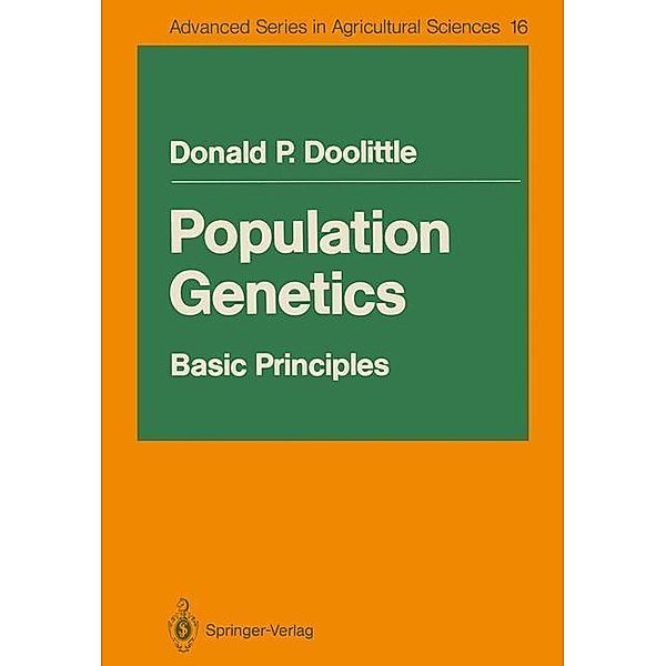 Population Genetics: / Advanced Series in Agricultural Sciences Bd.16, Donald P. Doolittle