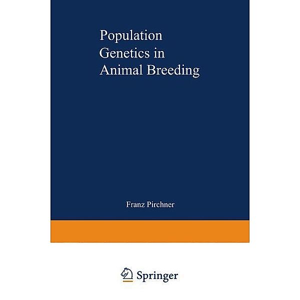 Population Genetics in Animal Breeding, Franz Pirchner