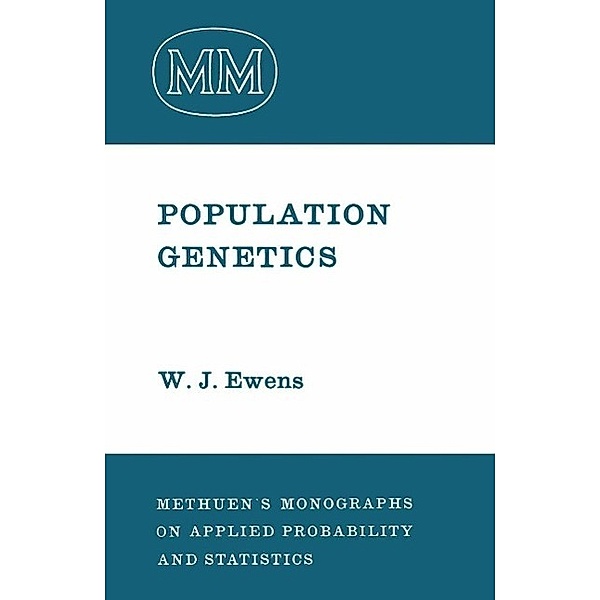 Population Genetics / Monographs on Statistics and Applied Probability, W. J. Ewens