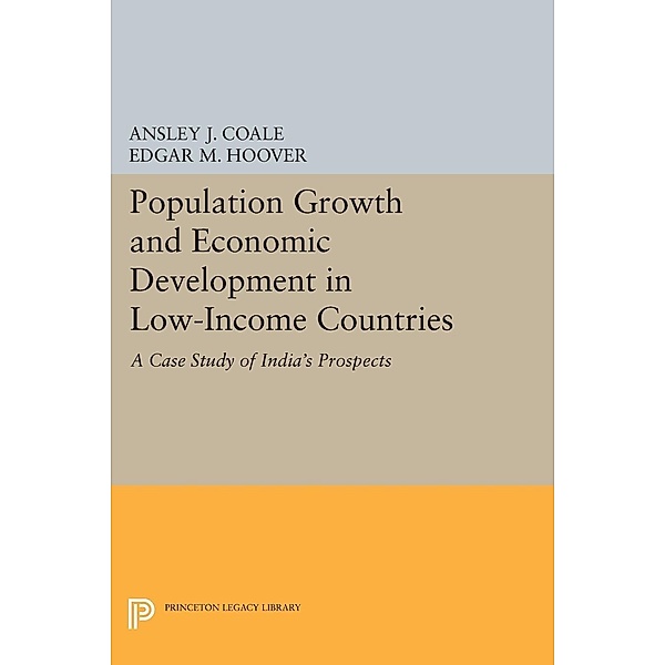Population Growth and Economic Development / Princeton Legacy Library Bd.2319, Ansley Johnson Coale, Edgar M. Hoover