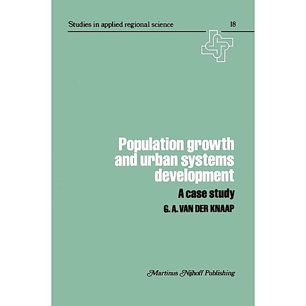 Population Growth and Urban Systems Development / Studies in Applied Regional Science Bd.18, G. A. Van Der Knapp