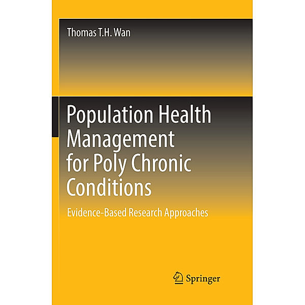 Population Health Management for Poly Chronic Conditions, Thomas T.H. Wan