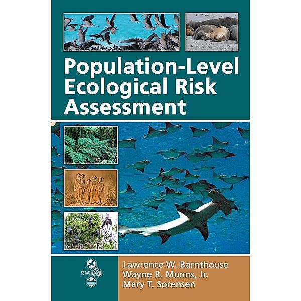 Population-Level Ecological Risk Assessment, Lawrence W. Barnthouse, Jr. Munns, Mary T. Sorensen